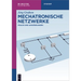 Mechatronische Netzwerke: PRAXIS Und Anwendungen