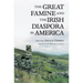 The Great Famine and the Irish Diaspora in America