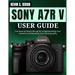 Sony A7r V User Guide: The Step-by-Step Manual for Understanding Your Camera and Elevating Your Photography