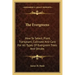 The Evergreens: How to Select, Plant, Transplant, Cultivate and Care for All Types of Evergreen Trees and Shrubs