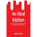 An Ideal Kitchen: Miss Parloa's Kitchen Companion A Guide for All Who Would be Good Housekeepers