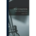 Vaccination: Its Fallacies and Evils