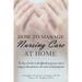 How to Manage Nursing Care at Home