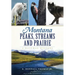 Montana Peaks, Streams and Prairie:: A Natural History