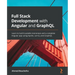 Full Stack Development with Angular and GraphQL: Learn to build scalable monorepo and a complete Angular app using Apollo, Lerna, and GraphQL