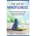 The Joy of Mindfulness: Declutter Your Mind, Relieve Stress, Increase Your Awareness, and Reclaim Your Inner Peace