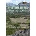 The Vietnam Air War: From The Cockpit