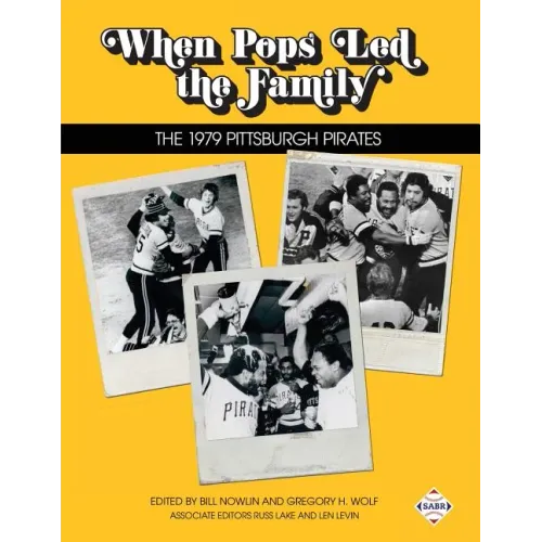 When Pops Led the Family: The 1979 Pittsburgh Pirates