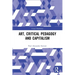 Art, Critical Pedagogy and Capitalism