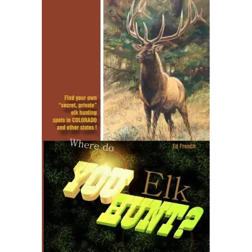 Where do you hunt Elk?: Find Elk in Colorado