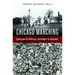 Chicago Marching: A History of Protest, Authority & Violence