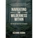 Navigating The Wilderness Within: The Journey from Fear to Freedom