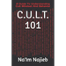 C.U.L.T. 101: A Guide To Understanding Cult Mindset And Behavior