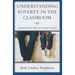 Understanding Poverty in the Classroom: Changing Perceptions for Student Success