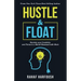 Hustle and Float: Reclaim Your Creativity and Thrive in a World Obsessed with Work