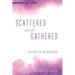 Scattered and Gathered: Catholics in Diaspora