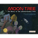 Moon Tree: The Story of One Extraordinary Tree: The Story of One Extraordinary Tree