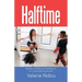 Halftime: Midlife and Midcareer Reflections of a Johannesburg Woman