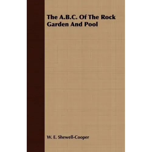 The A.B.C. of the Rock Garden and Pool