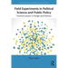 Field Experiments in Political Science and Public Policy: Practical Lessons in Design and Delivery