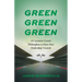 Green Green Green: 19 Customer-Centric Philosophies to Drive Your Dealerships' Growth