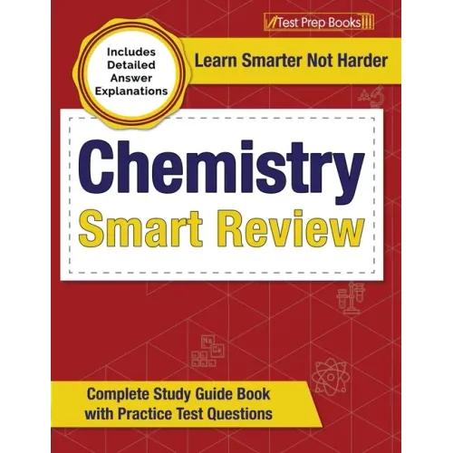 Chemistry Smart Review 2023-2024: Complete Study Guide Book with Practice Test Questions [Includes Detailed Answer Explanations]