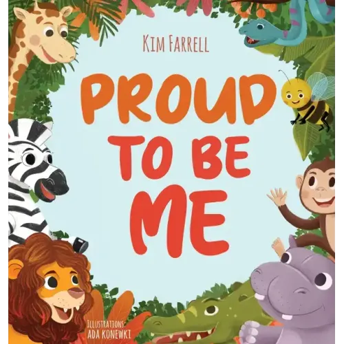Proud to Be Me: A Rhyming Picture Book About Friendship, Self-Confidence, and Finding Beauty in Differences