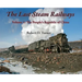 The Last Steam Railways: Volume 1: The People's Republic of China