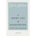 A Short Life of Shakespeare - With the Sources