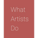 What Artists Do