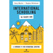International Schooling - The Teacher's Guide: A Companion To Your International Adventure