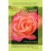 Rose Flower Essences: A New Guide to Natural Healing with 65 Remedies Made From The World's Most Beloved Flower