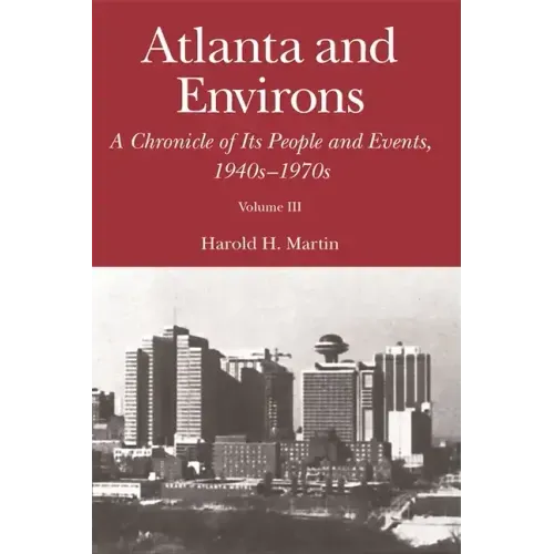 Atlanta and Environs: A Chronicle of Its People and Events, 1940s-1970s