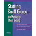 Starting Small Groups and Keeping Them Going
