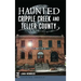 Haunted Cripple Creek and Teller County