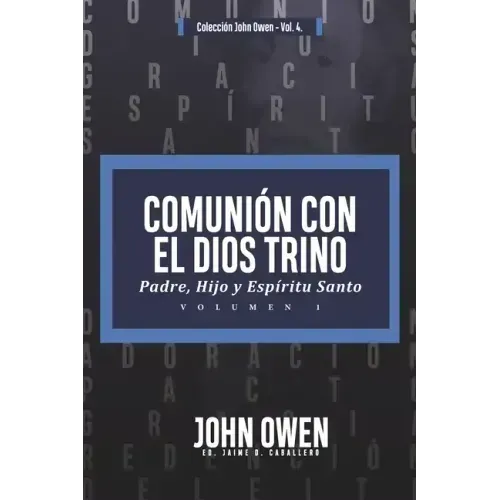 Comunion con el Dios Trino - Vol. 1: Padre, Hijo y Espiritu santo