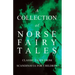 A Collection of Norse Fairy Tales - Classic Tales from Scandinavia for Children