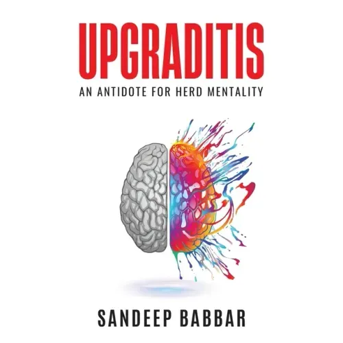 Upgraditis: An antidote for herd mentality