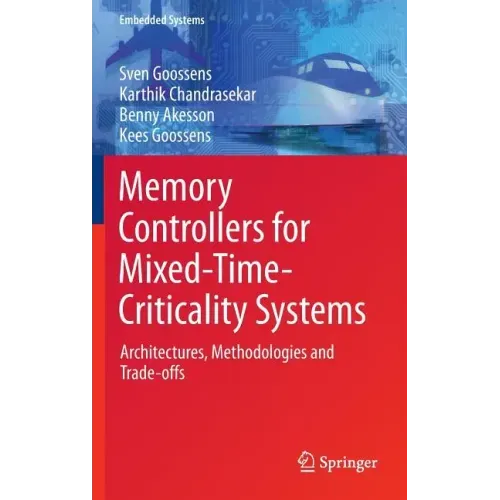 Memory Controllers for Mixed-Time-Criticality Systems: Architectures, Methodologies and Trade-Offs
