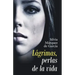 Lágrimas, Perlas De La Vida