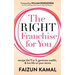 The Right Franchise for You: Escape the 9 to 5, Generate Wealth, & Live Life on Your Terms