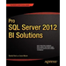 Pro SQL Server 2012 Bi Solutions