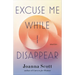 Excuse Me While I Disappear: Stories