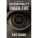 Accountability Under Fire: How Society Is Demanding More from Business and What Great Leaders Are Doing about It