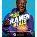 Insanely Good Ramen Meals: The Ramen King Ivan Cookbook