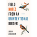 Field Notes from an Unintentional Birder: A Memoir