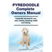 Pyredoodle Complete Owners Manual. Pyredoodle dog book for care, costs, feeding, grooming, health and training.