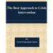 The Best Approach to Crisis Intervention