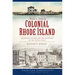Historic Tales of Colonial Rhode Island:: Aquidneck Island and the Founding of the Ocean State