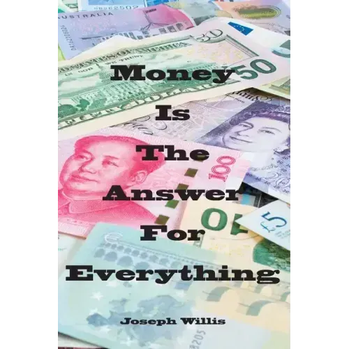 Money Is The Answer For Everything